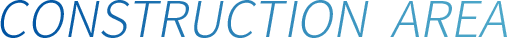 CONSTRUCTION  AREA